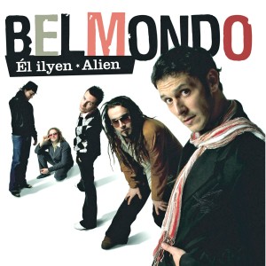 Belmondo的专辑Él ilyen (Alien)