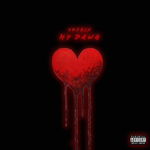 Dengarkan My Dawg (Explicit) lagu dari 9ockin dengan lirik