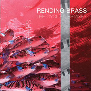 The Cyclist的專輯Rending Brass: The Cyclist Remixes