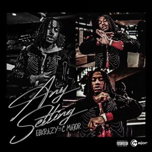 收聽EBKrazy的Any Setting (Explicit)歌詞歌曲