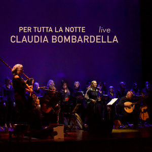 Listen to Per Tutta La Notte (Live) song with lyrics from Claudia Bombardella