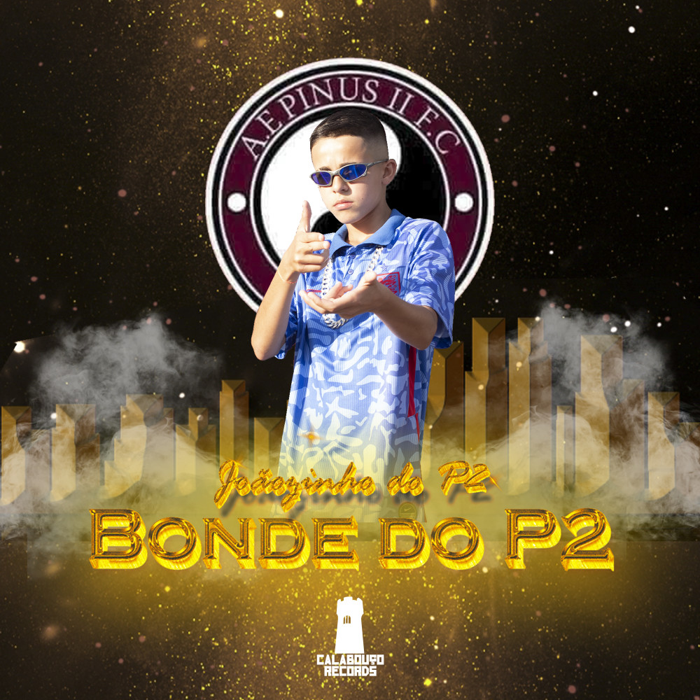 Bonde do P2 (A.e Pinus Ii F.c) (Explicit) (A.e Pinus Ii F.c|Explicit)