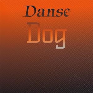 Various的专辑Danse Dog