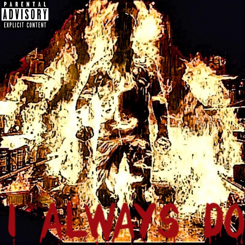 I Always Do (feat. Droyd & M-A) (Explicit)