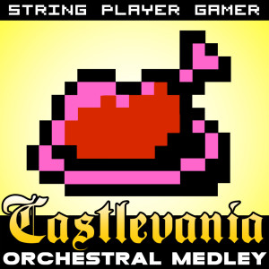 String Player Gamer的專輯Castlevania Orchestral Medley