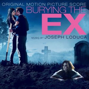 Joseph LoDuca的專輯Burying the Ex (Original Motion Picture Score)