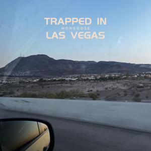 Mongoose的專輯Trapped In Las Vegas