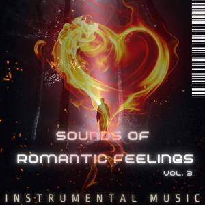 อัลบัม Sounds of Romantic Feelings (Instrumental) , Vol. 3 ศิลปิน Relaxing Sounds