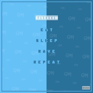 收听FLSHBNG的Eat Sleep Rave Repeat歌词歌曲