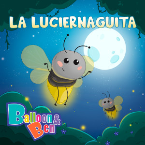 Balloon and Ben的专辑La luciernaguita