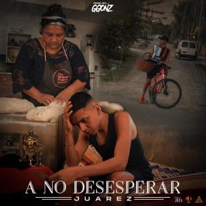 ดาวน์โหลดและฟังเพลง A No Desesperar พร้อมเนื้อเพลงจาก Juarez VN