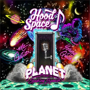 Album Hoodspace Planet (Speaking Spanish) from Mz Gatiz