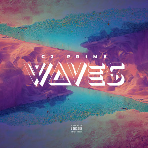 收聽CJ Prime的Waves (Explicit)歌詞歌曲