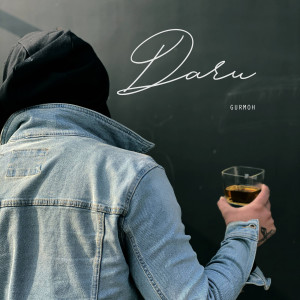 收聽Gurmoh的Daru歌詞歌曲