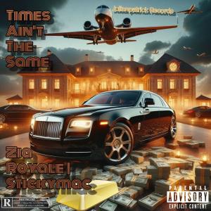 收聽Julianpatrick的TIMES AIN'T THE SAME (feat. ZIA ROYALE & STICKYMAC) (Explicit)歌詞歌曲