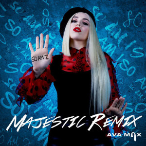 收聽Ava Max的So Am I (Majestic Remix)歌詞歌曲