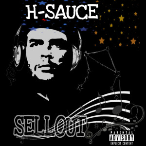Listen to Sellout (Explicit) song with lyrics from H-SAUCE