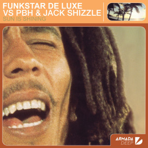 ดาวน์โหลดและฟังเพลง Sun Is Shining พร้อมเนื้อเพลงจาก Funkstar De Luxe