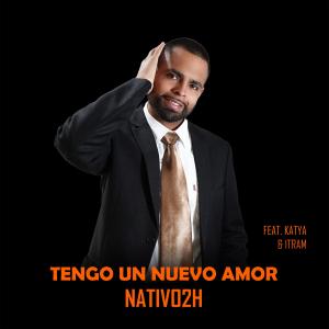 Nativo2h的專輯Tengo un nuevo amor (feat. Katya & Itram)