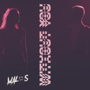 Dengarkan lagu Without You (Radio Edit) nyanyian MALOS dengan lirik