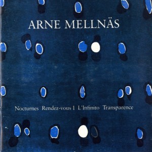 อัลบัม Arne Mellnäs: Nocturnes, Rendez-vous 1, L'Infinito & Transparence ศิลปิน Swedish Radio Chorus