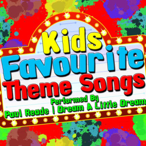 Dream A Little Dream的專輯Kids Favourite Theme Songs