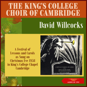อัลบัม A Festival Of Lessons And Carols As Sung On Christmas Eve, 1958 In King's College Chapel, Cambridge (Album of 1959) ศิลปิน David Willcocks