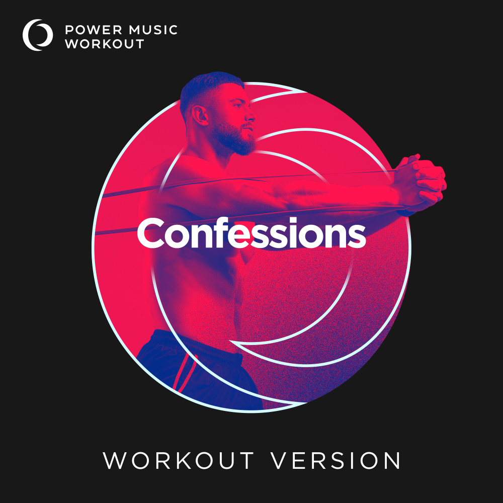 Confessions (Workout Version 128 BPM)