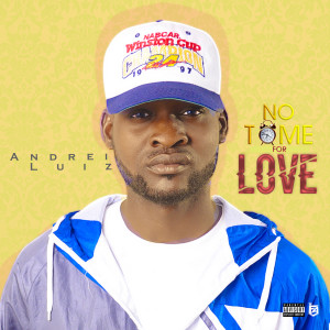 ดาวน์โหลดและฟังเพลง No Time For Love พร้อมเนื้อเพลงจาก Andrei Luis
