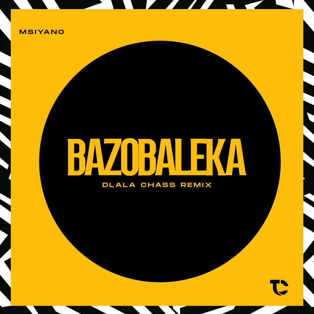 Bazobaleka (Dlala Chass Remix)