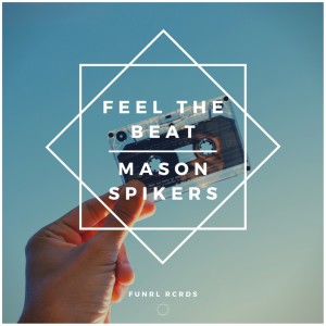 Album Feel the Beat from Mason Spikers