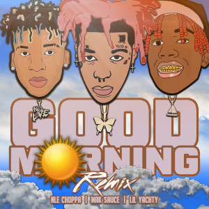 收聽Mak Sauce的Good Morning (Remix)歌詞歌曲