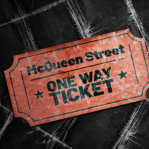 Mcqueen Street的專輯One Way Ticket