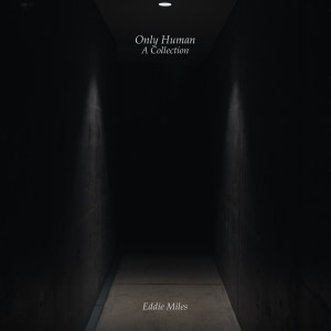 收聽Eddie Miles的Only Human歌詞歌曲