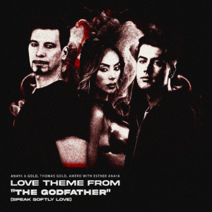 收聽Anaya & Gold的Love Theme From "The Godfather" (Speak Softly Love) [with Esther Anaya]歌詞歌曲