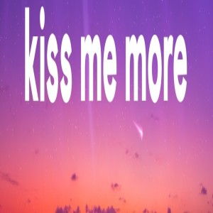 Dengarkan Kiss Me More lagu dari Dahiana Coelho dengan lirik