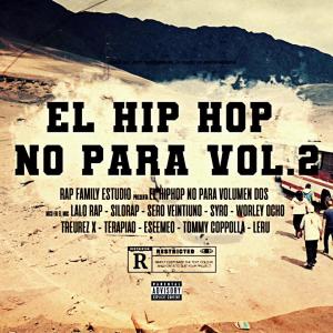收聽Tommy Coppolla的El Hip Hop No Para, Vol. 2 (feat. Lalo Rap, Silo Rap, Worley8, TreurezX, Eseemeo, Terapiao, Leru, Syro & Sero21) (Explicit)歌詞歌曲