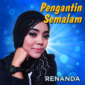 Listen to Pengantin Semalam song with lyrics from Renanda