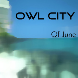 收聽Owl City的Fuzzy Blue Lights歌詞歌曲