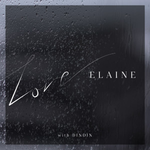 Album 사랑할 땐 보이지 않던 것들 (Feat. 딘딘) from Elaine