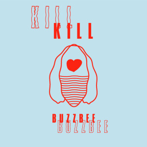 ดาวน์โหลดและฟังเพลง One and Only พร้อมเนื้อเพลงจาก Kill Buzzbee