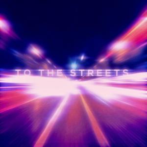 YOU LOVE HER的專輯To The Streets (feat. Mia Mort)