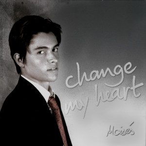 Dengarkan lagu Change My Heart nyanyian Moyses dengan lirik