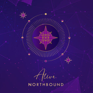 Listen to Alive song with lyrics from Northbound