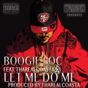 Boogie Loc的專輯Let Me Do Me (feat. Tha Real Coasta) (Explicit)