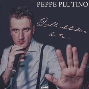 Album Quell'abitudine di te (Radio Edit) from Peppe Plutino