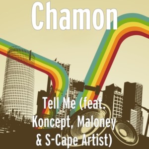Listen to Tell Me (feat. Koncept, Maloney & S-Cape Artist) song with lyrics from Chamon
