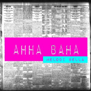 收聽Melodi Bella的Ahha Baha歌詞歌曲