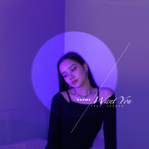 ดาวน์โหลดและฟังเพลง Want You (Feat. FR:EDEN) พร้อมเนื้อเพลงจาก Harms