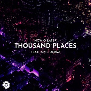 Thousand Places dari Now O Later